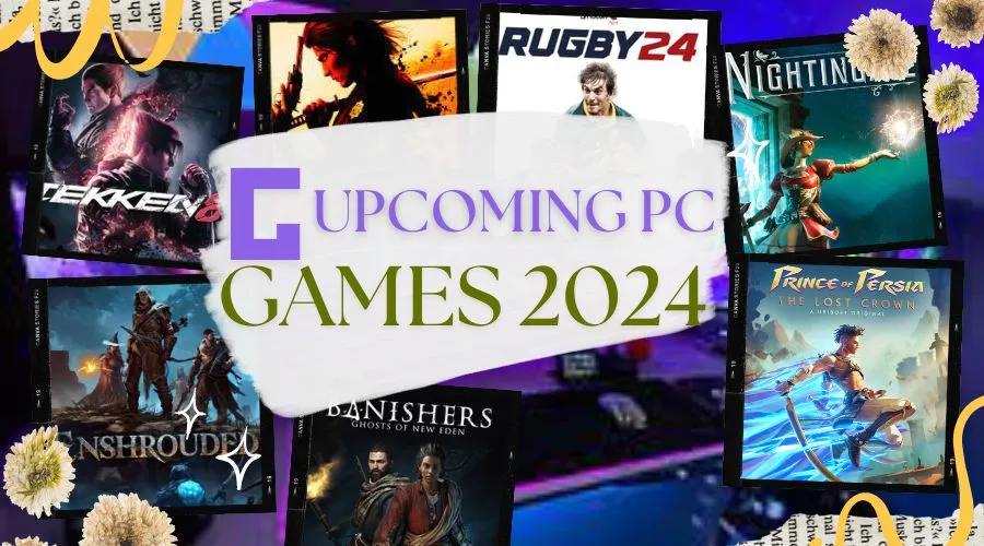 Upcoming PC Games 2024